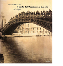immagine della copertina del libro Il Ponte dell’Accademia a Venezia 1843-1986