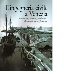 immagine della copertina del libro L’ingegneria civile a Venezia